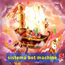 sistema bot machine